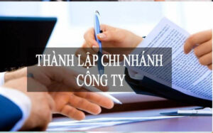 Thành lập chi nhánh nhằm mở rộng phạm vi hoạt động kinh doanh