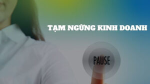 Thủ tục nộp hồ sơ tạm ngừng hoạt động đối với hộ kinh doanh