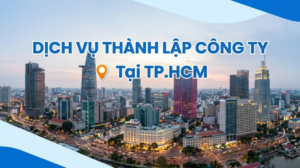 Dịch vụ thành lập doanh nghiệp trọn gói tại TPHCM